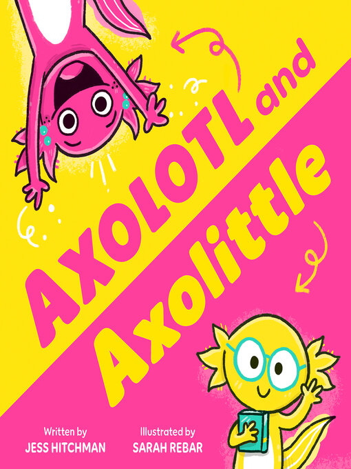 Title details for Axolotl and Axolittle by Jess Hitchman - Available